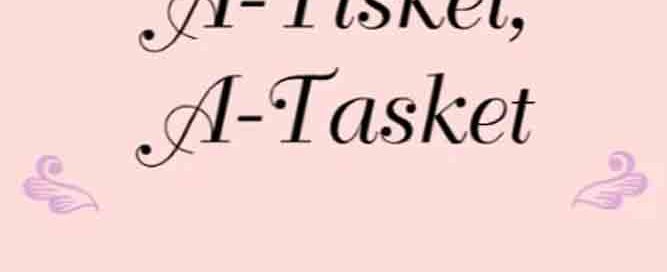 ترانه های کودکانه انگلیسی - A - Tisket, A - Tasket